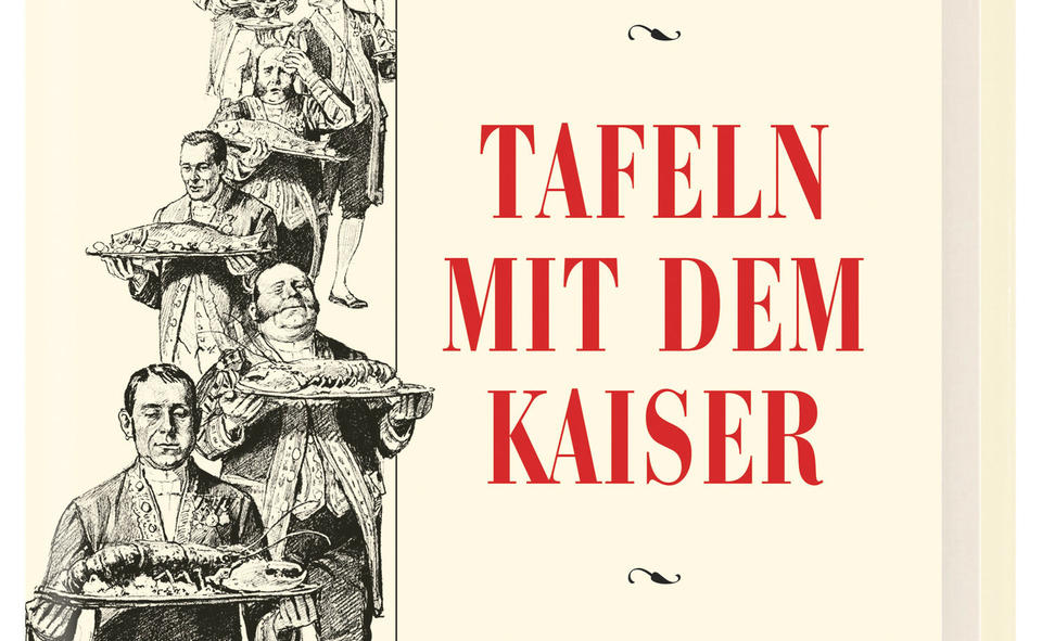 Buchtipp Tafeln mit dem Kaiser