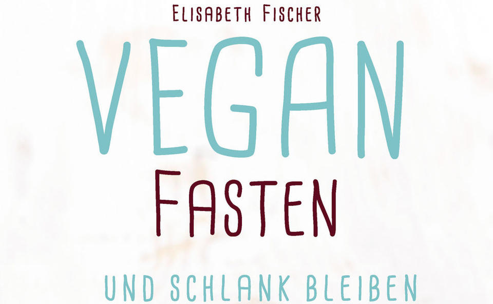 Vegan fasten und schlank bleiben