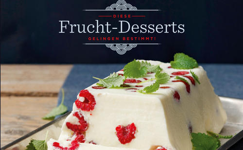 Bild: GUSTO Edition Frucht-Desserts